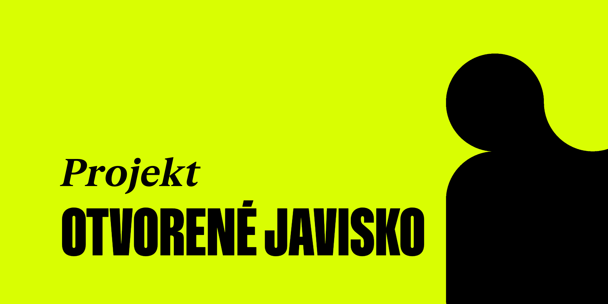 Nový projekt DPOH Otvorené javisko